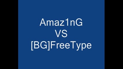 Amaz1ng Vs [bg]freetype