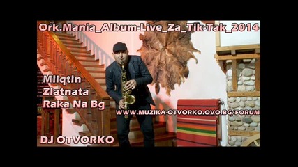 Ork Mania 2014 - Kuchek Tik Tak Live ( Dj Otvorko )
