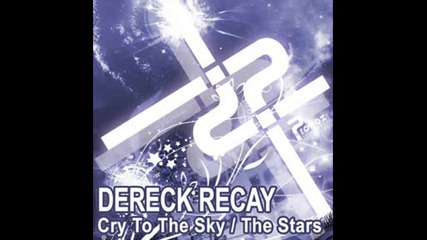 Dereck Recay - Cry to the Sky (original Mix)