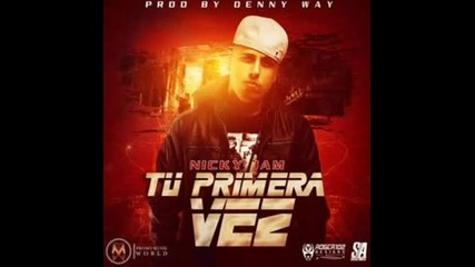 Tu primera vez - Nicky Jam (original) (con Letra)