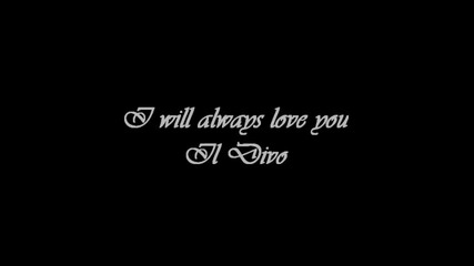 Il Divo - I Will Always Love You