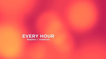 Every Hour - Stephen J. Anderson