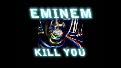 Eminem - Kill You