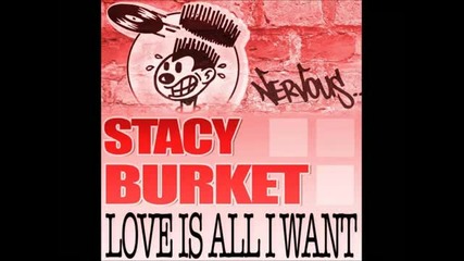 Stacy Burket - Love Is All I Want (fm Mix)