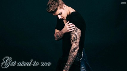 Justin Bieber - Get used to me