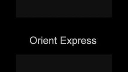 Orient Ekspres - Slanchice moe 