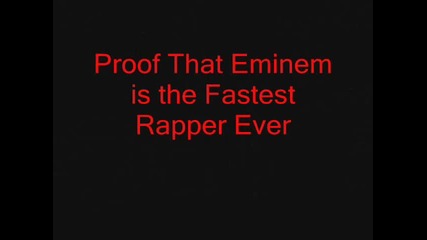 Proof that Eminem is the Fastest Rapper Ever