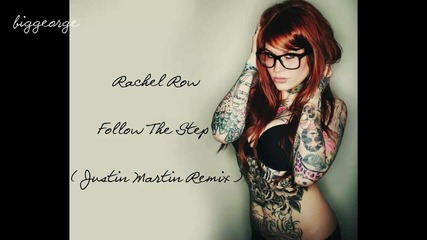 Rachel Row - Follow The Step ( Justin Martin Remix ) [high quality]