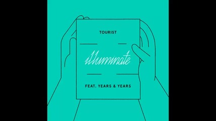 *2014* Tourist ft. Years & Years - Illuminate