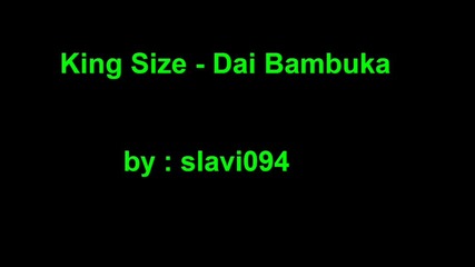 King Size - Dai Bambuka 