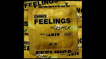 *2014* Chinx ft. Iamsu! - Feelings ( Remix )