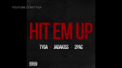 Tyga ft 2pac, Jadakiss - Hit Em Up # Audio #