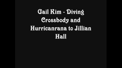 Wwe Diva - Gail Kim - Diving Crossbody and Hurricanrana to Jillian Hall