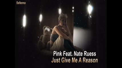 Pink Feat. Nate Ruess - Just Give Me A Reason (превод)