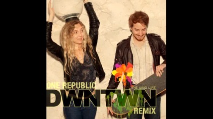 Onerepublic - Good Life (dwntwn Remix)