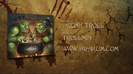 Drakum - Drunk Troll