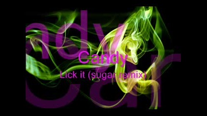 Candy - Lick It (sugar Remix).