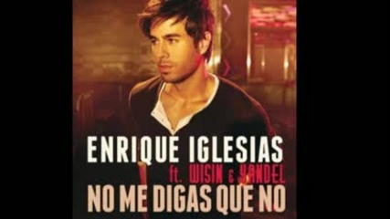 Enrique Iglesias ft. Wisin y Yandel - No me digas que no 