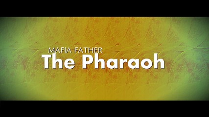Mafia Father - The Pharaoh