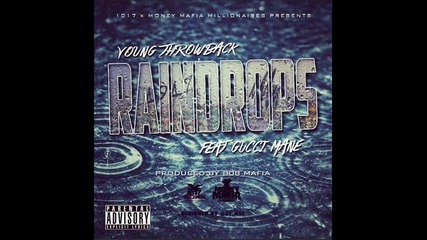 Young Throwback feat Gucci Mane - Raindrops
