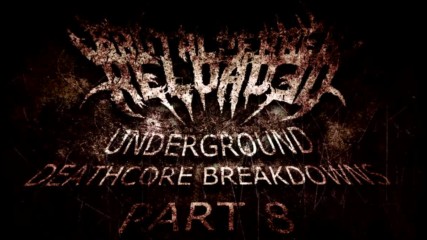 Underground Deathcore Breakdowns Youve Probably Never Heard Of Part 8