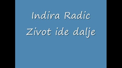 Indira Radic - Zivot ide dalje - Prevod