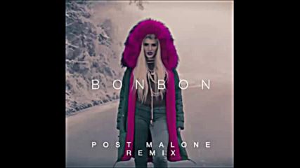 *2016* Era Istrefi ft. Post Malone - Bonbon ( Remix )