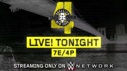 NXT TakeOver: Brooklyn IV - Streaming live tonight on WWE Network