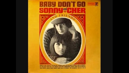 Sonny and Cher - Baby Don't Go