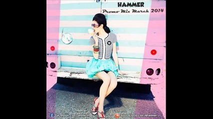 Hammer - Promo Mix March 2014