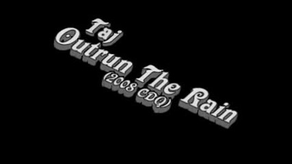 Taj - Outrun the rain