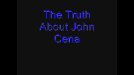 Истината За Джон Сина The Truth About John Cena