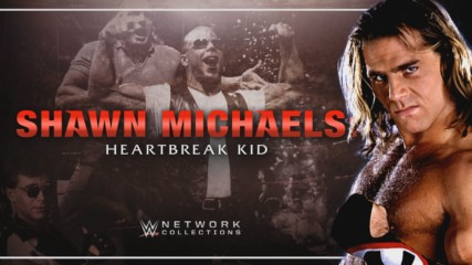 Shawn Michaels: Heartbreak Kid (WWE Network Collection Intro)