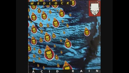 Wedlock - Acid Rain 