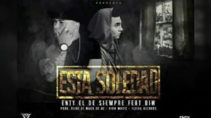 Enty El De Siempre Ft Biw - Esta Soledad ( Prod.eliot El Mago doz y Feiva Records )