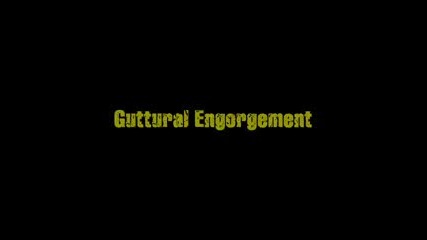 Guttural Engorgement - Omnipresent Ecchymo