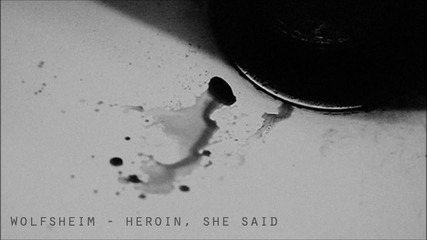 - - Wolfsheim - Heroin She Said - -