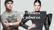 Kikko Ivanov & Vessy Boneva - I Want You Back