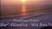 Snatam Kaur - Mul Mantra - We Are One