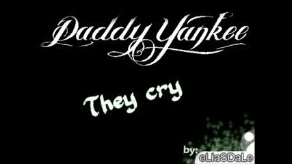 Daddy Yankee - They cry 