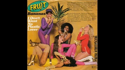 fruit--i don`t want no plastic lover 1979 [b-side]