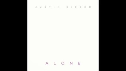 Justin Bieber - Alone