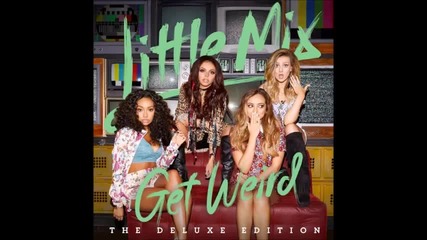 3. Little Mix - Weird People