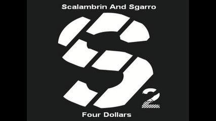 Scalambrin And Sgarro - Four Dollars / Четири Долара [high quality]