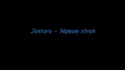 Jentaro - Nqmam strah