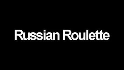 /prevod/ Rihanna-russian Roulette+lyrics
