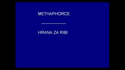 Methaphorce - Hrana Za Ribi