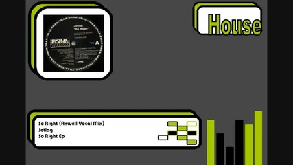 Jetlag - So Right (axwell Vocal Mix) 