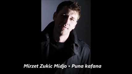 Mirzet Zukic Midjo - Puna kafana - 2015