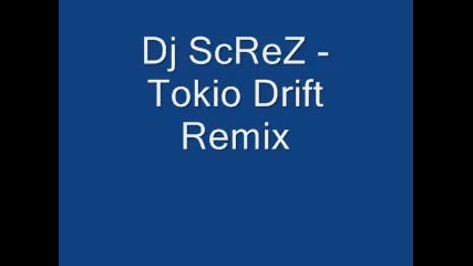 Dj Screz - Tokio Drift Remix